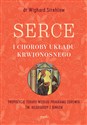 Serce i choroby układu krwionośnego Propozycje terapii według programu zdrowia św. Hildegardy z Bingen