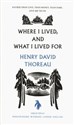 Where I Lived, and What I Lived For - Henry David Thoreau