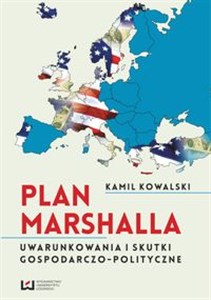 Plan Marshalla Uwarunkowania i skutki gospodarczo-polityczne