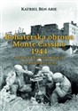 Bohaterska obrona Monte Cassino 1944. Aliancka kompromitacja na włoskiej ziemi - Arie Katriel Ben