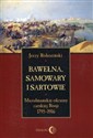 Bawełna samowary i Sartowie Muzułmańskie okrainy carskiej Rosji 1795-1916 - Jerzy Rohoziński