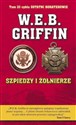 Szpiedzy i żołnierze - W.E.B. Griffin