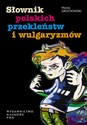 Słownik polskich przekleństw i wulgaryzmów - Maciej Grochowski