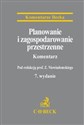 Planowanie i zagospodarowanie przestrzenne Komentarz - Krzysztof Jaroszyński, Anna Szmytt, Łukasz Złakowski, Zygmunt Niewiadomski