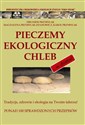 Pieczemy ekologiczny chleb... w domu