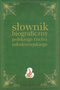 Słownik biograficzny polskiego ruchu młodowiejskiego Tom 2