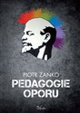 Pedagogie oporu - Piotr Zańko