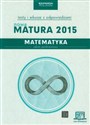 Matematyka Nowa  Matura 2015 Testy i arkusze z odpowiedziami Zakres podstawowy