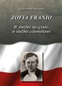 Zofia Franio W służbie Ojczyźnie, w służbie człowiekowi