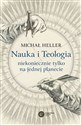 Nauka i Teologia - niekoniecznie tylko na jednej planecie - Michał Heller