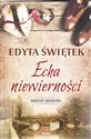 Echa niewierności - Edyta Świętek