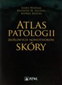 Atlas patologii złośliwych nowotworów skóry - Leszek Woźniak, Krzysztof W. Zieliński, Andrzej Kaszuba