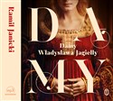 [Audiobook] Damy Władysława Jagiełły