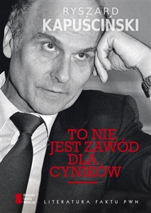 To nie jest zawód dla cyników