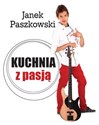 Kuchnia z pasją - Janek Paszkowski