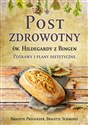 Post zdrowotny Św. Hildegardy z Bingen Potrawy i plany dietetyczne