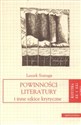 Powinności literatury i inne szkice krytyczne krytyka XX i XXI wieku