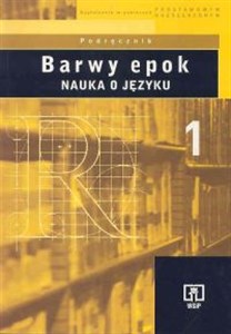 Barwy epok 1 Podręcznik Nauka o języku Liceum