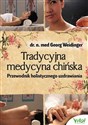 Tradycyjna Medycyna Chińska Przewodnik holistycznego uzdrawiania - Georg Weidinger