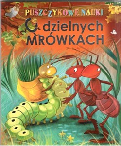 Puszczykowe nauki O Dzielnych mrówkach