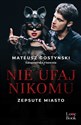 Nie ufaj nikomu. Zepsute miasto - Mateusz Gostyński