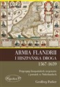 Armia Flandrii i Hiszpańska Droga 1567-1659 Przyczyny hiszpańskich zwycięstw i porażek w Niderlandach