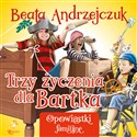 Trzy życzenia dla Bartka  - Beata Andrzejczuk