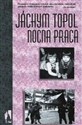 Nocna praca - Jachym Topol