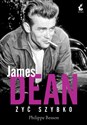 James Dean Żyć szybko - Philippe Besson