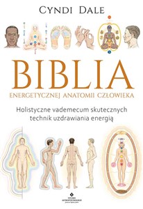 Biblia energetycznej anatomii człowieka 
