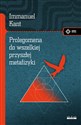 Prolegomena do wszelkiej przyszłej metafizyki, która będzie mogła wystąpić jako nauka  - Immanuel Kant