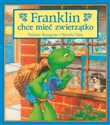 Franklin chce mieć zwierzątko