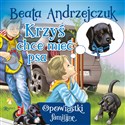 Krzyś chce mieć psa 