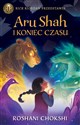 Aru Shah i koniec czasu  - Roshani Chokshi