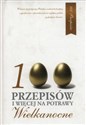 100 przepisów i więcej na potrawy Wielkanocne