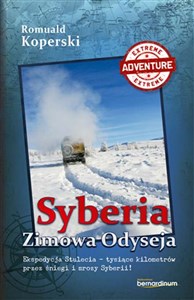 Syberia Zimowa Odyseja Ekspedycja Stulecia-tysiące kilometrów przez śniegi i mrozy Syberii!