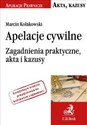 Apelacje cywilne Zagadnienia praktyczne, akta i kazusy