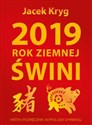 2019 Rok Ziemnej Świni Krótki Podręcznik Astrologii Chińskiej