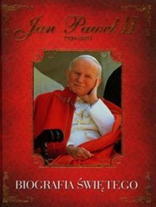 Jan Paweł II 1920-2005 Biografia świętego