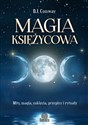 Magia księżycowa Mity, magia, zaklęcia, przepisy i rytuały - D.J. Conway