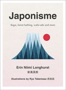 Japonisme Ikigai, Forest Bathing, wabi-sabi and more