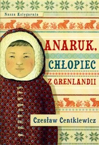 Anaruk, chłopiec z Grenlandii