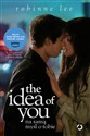 The Idea of You. Na samą myśl o tobie  - Robinne Lee