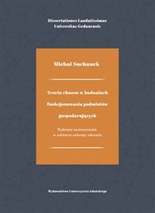 Teoria chaosu w badaniach funkcjonowania podmiotów gospodarujących Wybrane zastosowania w sektorze ochrony zdrowia