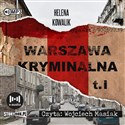 CD MP3 Warszawa kryminalna. Tom 1 - Helena Kowalik