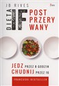 Dieta IF Post przerywany. Jedz przez 8 godzin, chudnij przez 16 - JB Rives