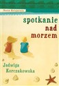 Spotkanie nad morzem - Jadwiga Korczakowska