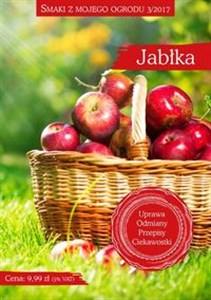 Smaki z mojego ogrodu 3/2017 Jabłka