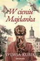 W cieniu Majdanka  - Sylwia Kubik