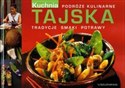 Tajska kuchnia Podróże kulinarne Tradycje Smaki Potrawy - Alina Kwapisz, Barbara Gołębiowska